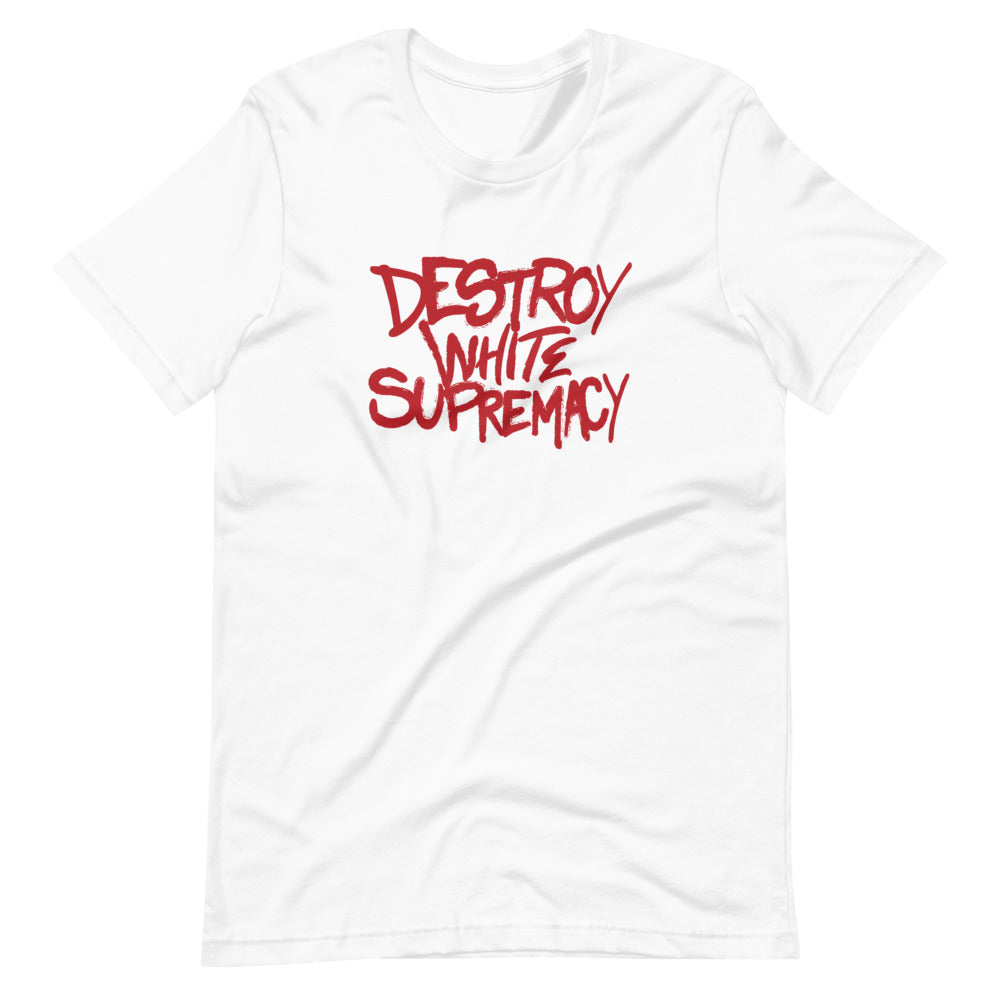 Destroy White Supremacy Unisex T-Shirt